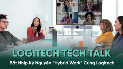 Workshop “Logitech Tech Talk 2025” dành cho Doanh nghiệp – Bắt Nhịp Kỷ Nguyên Hybrid Work cùng CMS & Logitech
