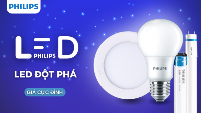 Đèn LED Philips - Nâng tầm không gian với hệ thống sản phẩm đa dạng